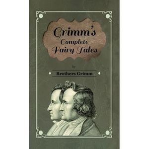 Grimm's Complete Fairy Tales -- Brothers Grimm